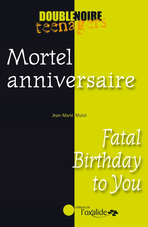 Mortel anniversaire / Fatal Birthday to You - Jean-Marie Mulot - Éditions de l'Oxalide