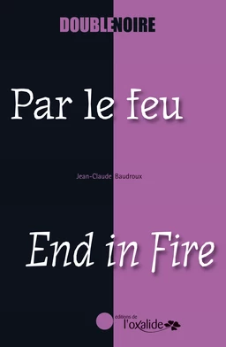 Par le feu / End In Fire