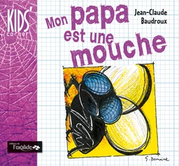 Mon papa est une mouche