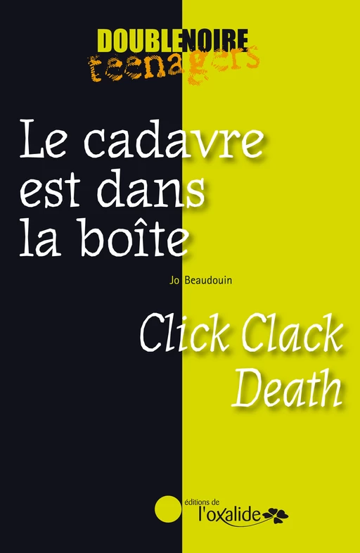 Le cadavre est dans la boîte / Click Clack Death - Jo Beaudouin - Éditions de l'Oxalide