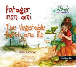 Potager mon ami / The Vegetable Patch and Me