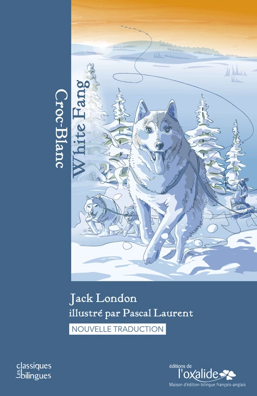 Croc-Blanc / White Fang - Jack London - Éditions de l'Oxalide